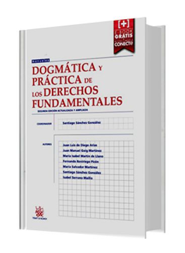 DOGMÁTICA Y PRÁCTICA DE LOS DERECHOS FUNDAMENTALES DOGMÁTICA Y PRÁCTICA DE LOS DERECHOS FUNDAMENTALES